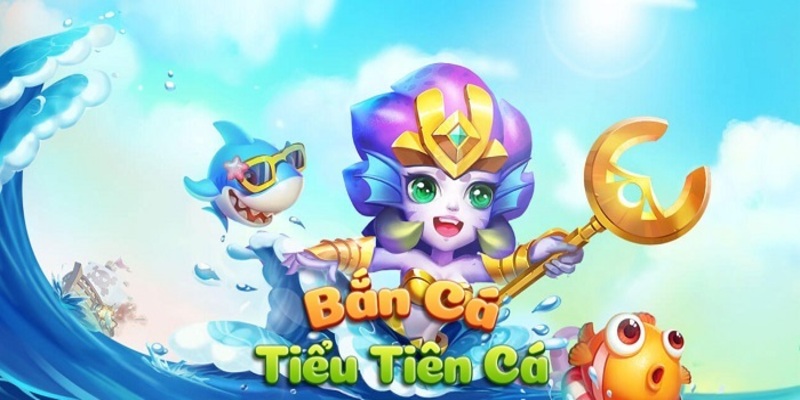 ban ca tieu tien 1